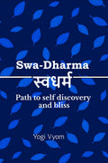SwaDharma:   Path to self discovery and bliss