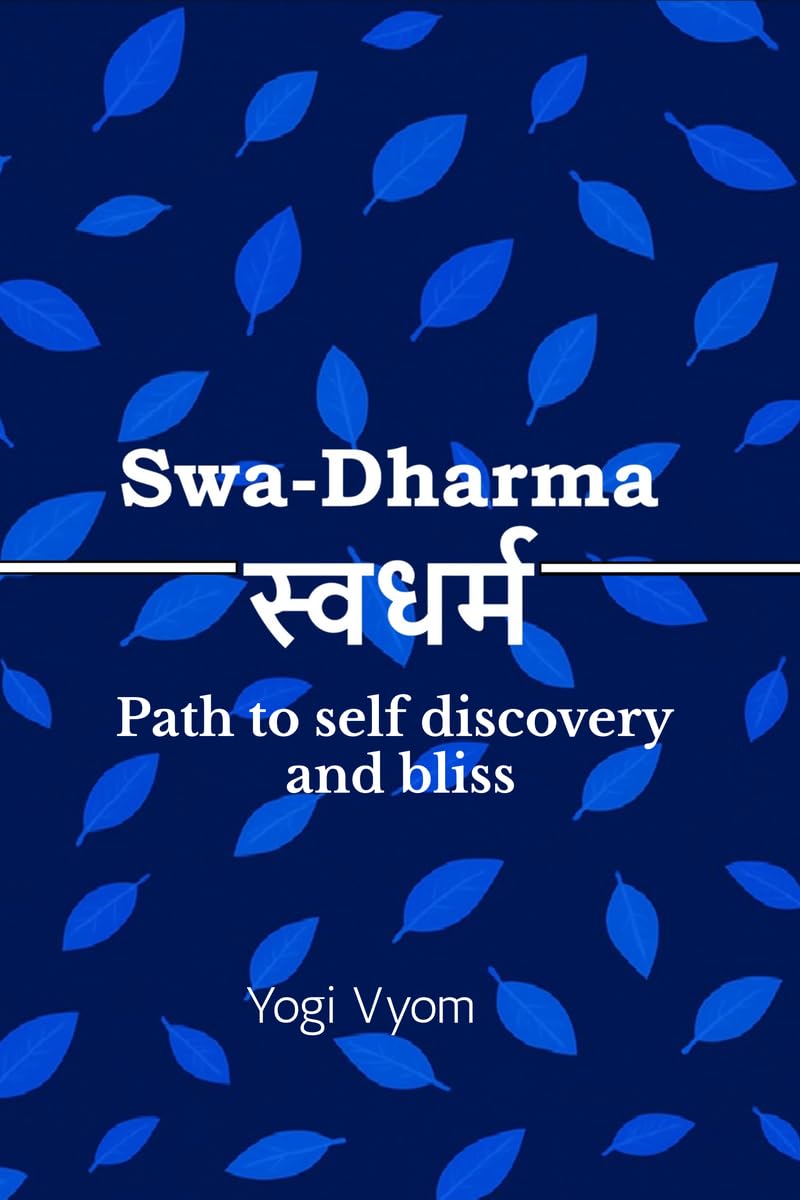 SwaDharma:   Path to self discovery and bliss