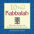 10Minute Kabbalah: Blessings, Wisdom and Guidance from the Tree of Life