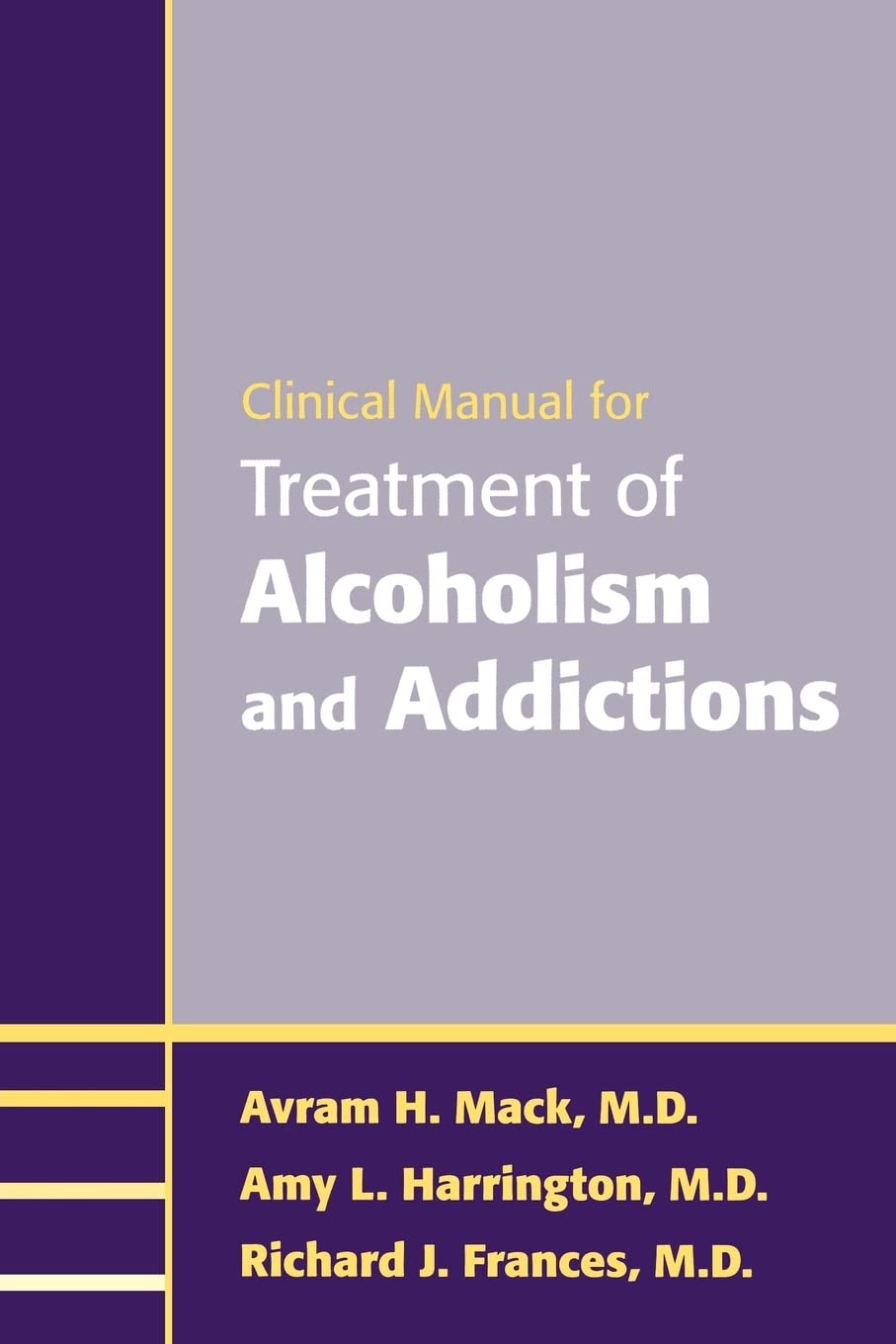 Clinical Manual for Treatment of Alcoholism and Addictions