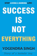 Success Is Not Everything: Story Of A Bachelor Boy