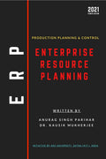 ENTERPRISE RESOURCE PLANNING : PRODUCTION PLANNING & CONTROL