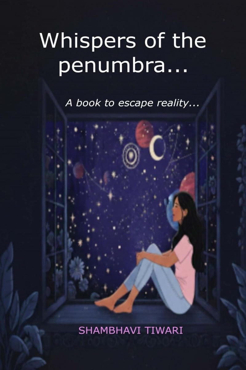 Whispers of the Penumbra: A book to escape reality....