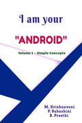 I Am Your Android : Volume I  Simple Concepts