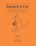 Sanskrit Is Fun: A Sanskrit Coursebook For Beginner  Part  1: Pt. 1