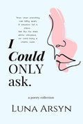 I Could Only Ask.