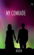 My Comrade : True Love Never Dies