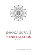 The Sahaja Sutras of Manifestation: [pravesika]