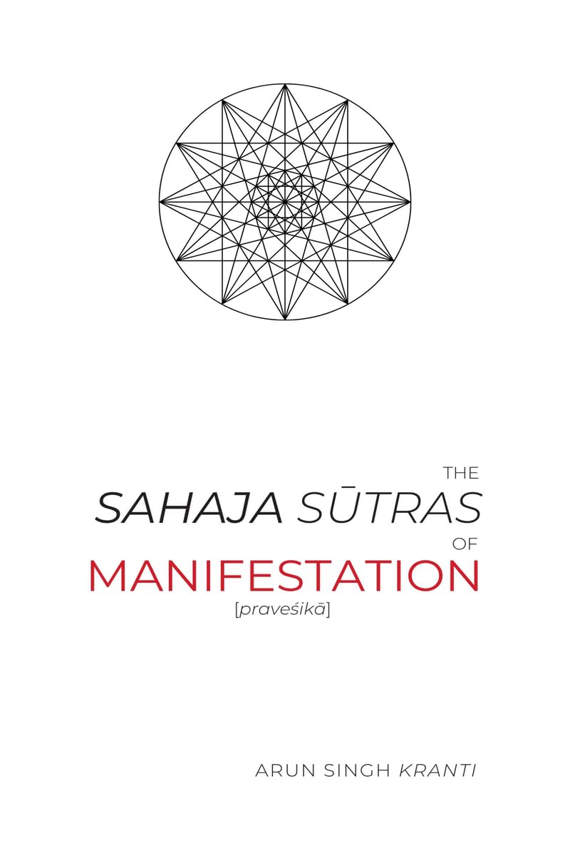 The Sahaja Sutras of Manifestation: [pravesika]