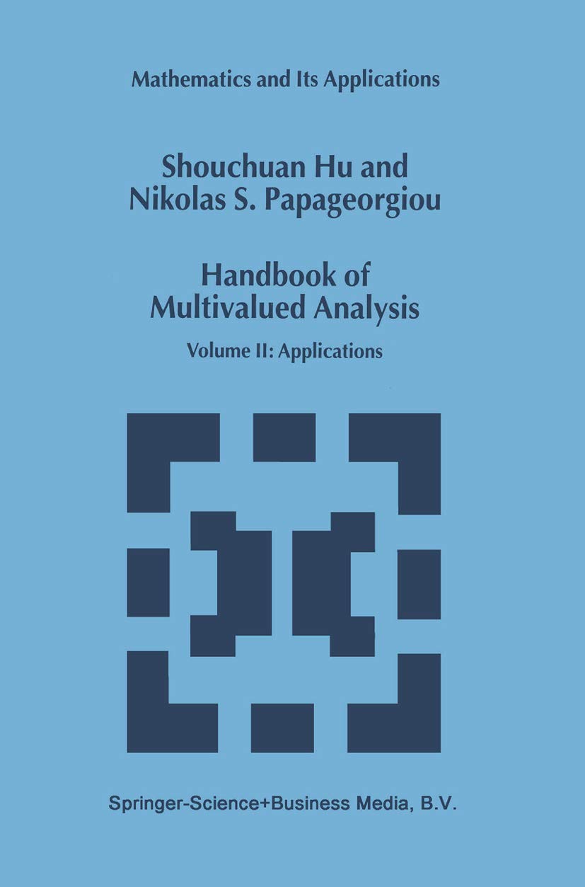Handbook of Multivalued Analysis: Volume II: Applications (Mathematics and Its Applications, 500)