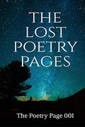 The Lost Poetry Pages : A Collection Of Poems
