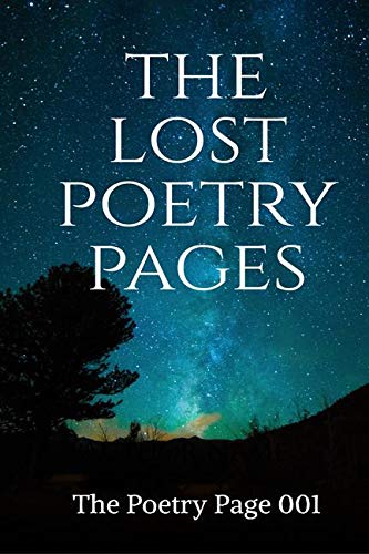 The Lost Poetry Pages : A Collection Of Poems