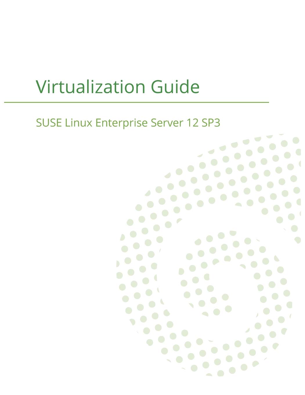 SUSE Linux Enterprise Server 12  Virtualization Guide