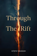 Through the rift: Volume 1