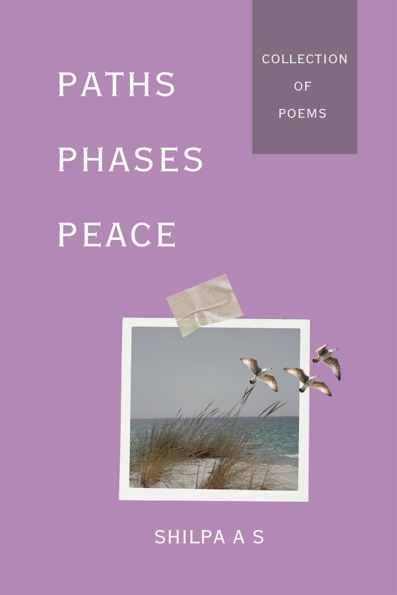 Paths ; Phases ; Peace. : A Collection of Poems