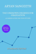 THE UNKNOWN DEGREES FOR GRADUATION : A CAREER GUIDE FOR YOUR FUTURE