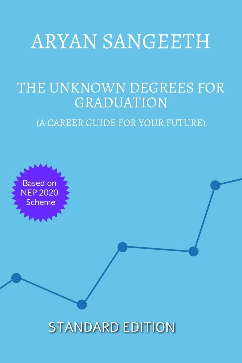 THE UNKNOWN DEGREES FOR GRADUATION : A CAREER GUIDE FOR YOUR FUTURE