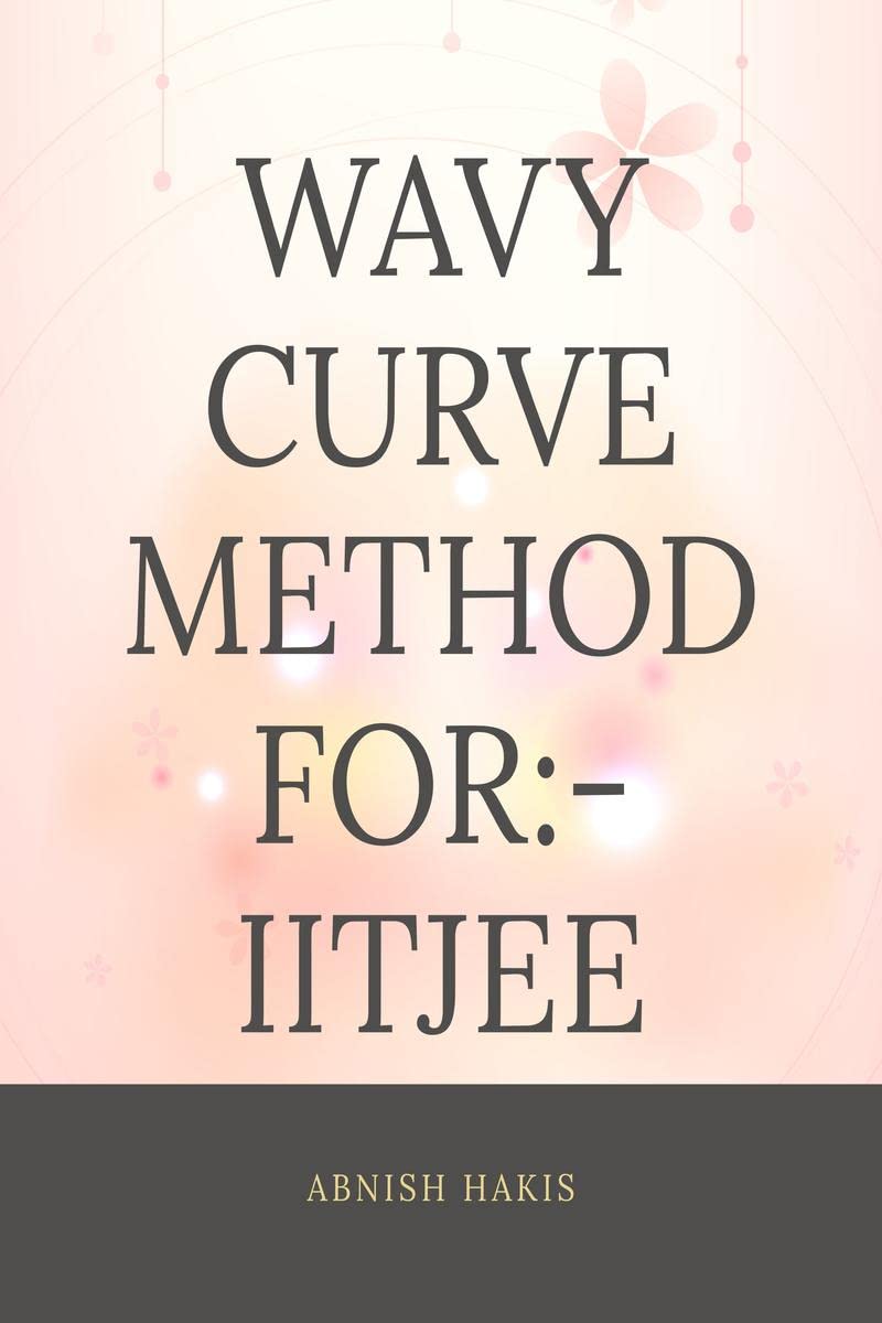 WAVY CURVE METHOD FOR IITJEE : WAVY CURVE METHOD FOR IITJEE