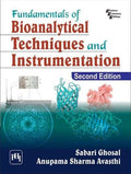 FUNDAMENTALS OF BIOANALYTICAL TECHNIQUES AND INSTRUMENTATION, 2 ND EDITION