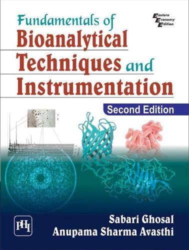 FUNDAMENTALS OF BIOANALYTICAL TECHNIQUES AND INSTRUMENTATION, 2 ND EDITION