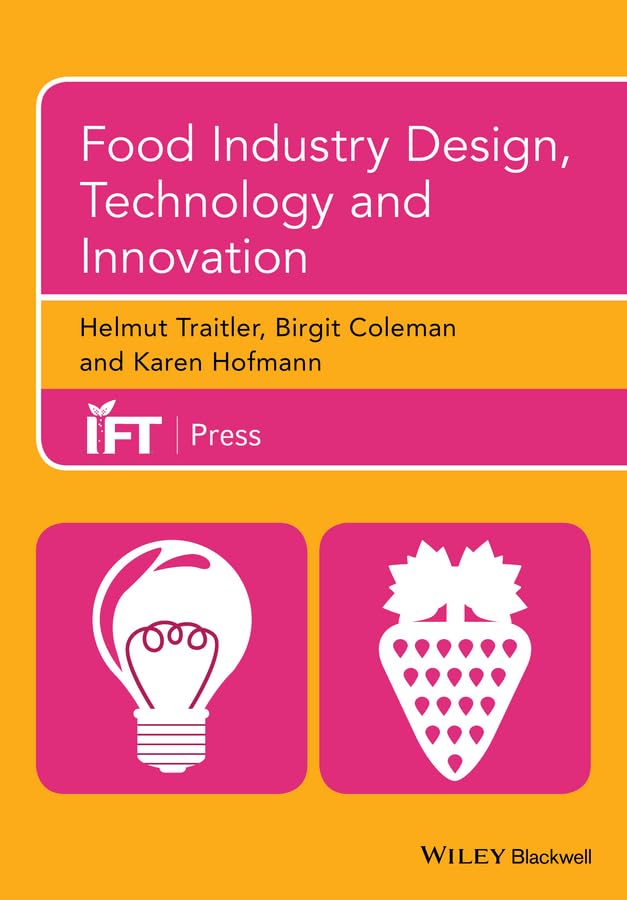 Food Industry Design, Technology and Innovation (Institute of Food Technologists Series)