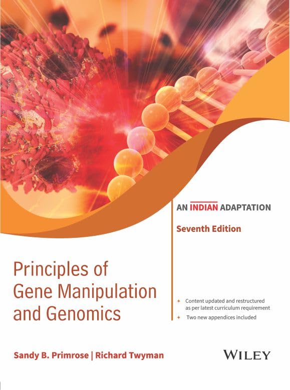 PRINCIPLES OF GENE MANIPULATION AND GENOMICS AN INDIAN ADAPTATION 7ED (PB 2023)