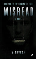 Misread: What You See Isnt Always the Truth