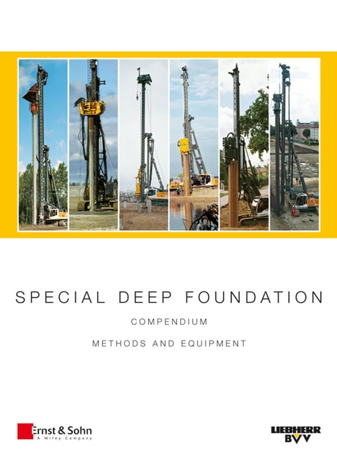 Special Deep Foundation: Compendium Methods and Equipment, Volume I: Piling and Drilling Rigs (LRB Series)