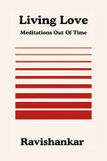 Living Love: Meditations Out Of Time