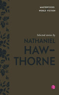 Selected Stories By Nathaniel Hawthorne (Masterpieces Of World Fiction)