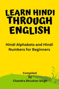 Learn Hindi Through English : Hindi Alphabets and Hindi Numbers for Beginners