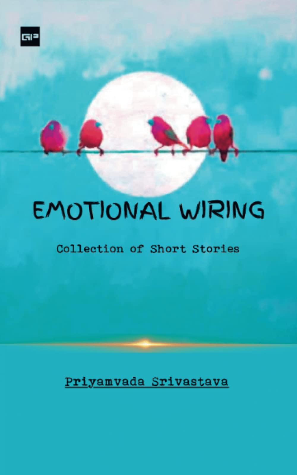 Emotional Wiring: Collection Of Short Stories