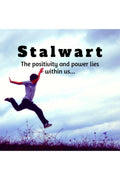 Stalwart  the positivity and power lies within us
