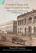Common Sense and Legal History in India: Collected Essays on Hindu Law and Dharmasastra