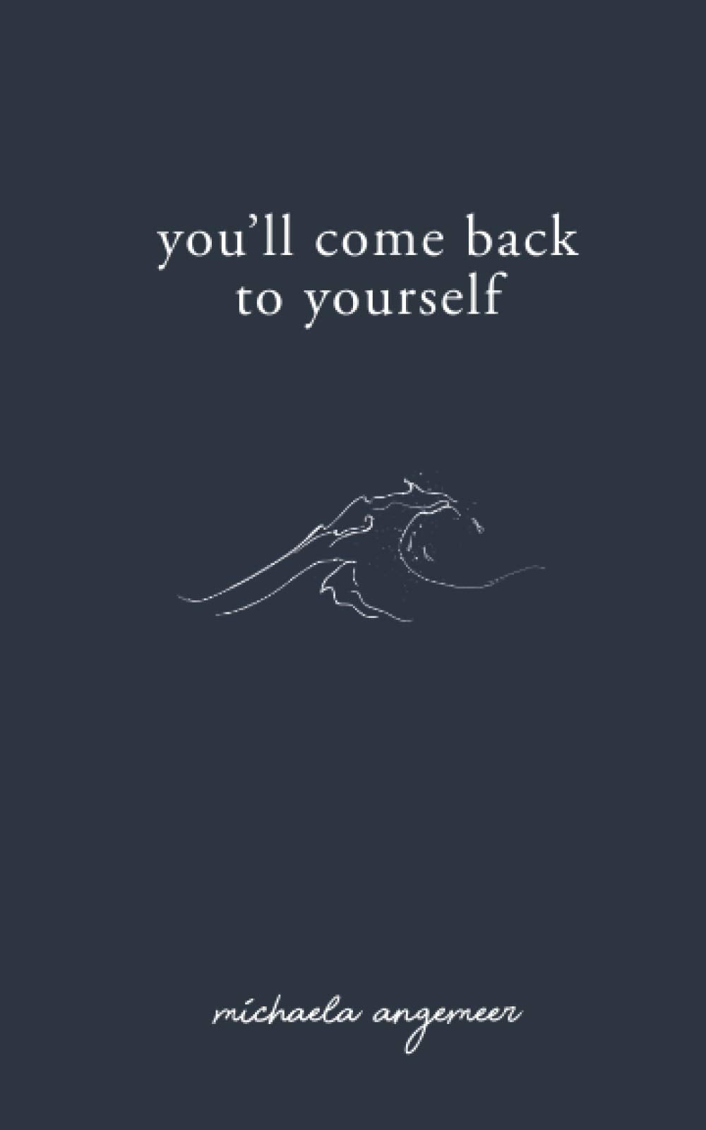 Youll Come Back to Yourself