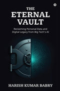 The Eternal Vault: Reclaiming Personal Data and Digital Legacy from Big Techs AI