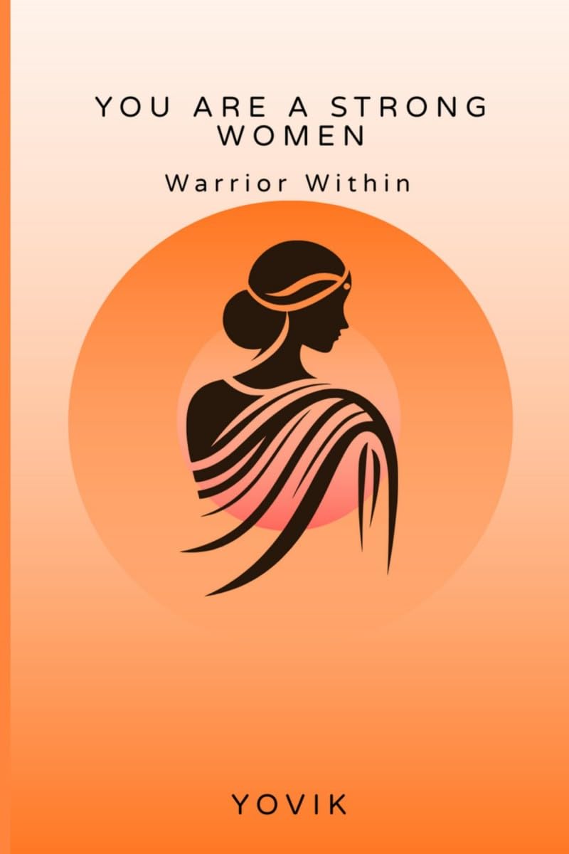 You are a strong women: Warrior Within