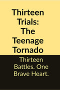 Thirteen Trials: The Teenage Tornado