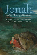 Jonah and the Meaning of Our Lives: A VersebyVerse Contemporary Commentary
