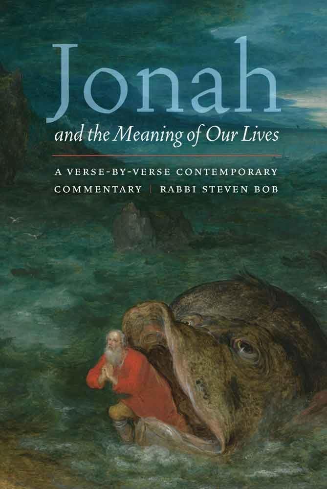 Jonah and the Meaning of Our Lives: A VersebyVerse Contemporary Commentary