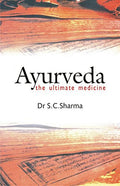 Ayurveda: The Ultimate Medicine