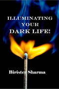 ILLUMINATING YOUR DARK LIFE!
