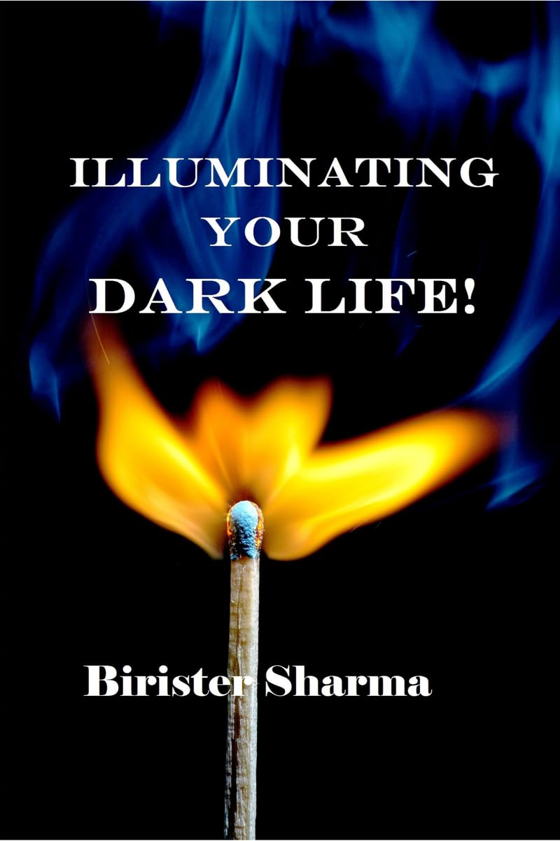 ILLUMINATING YOUR DARK LIFE!