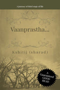 Vaanprastha...(English Version) : ...A Journey Of Third Stage Of Life
