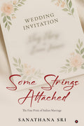 Some Strings Attached: The Fine Print of Indian Marriage