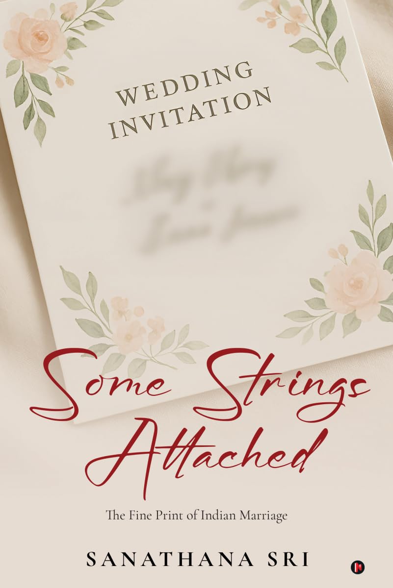 Some Strings Attached: The Fine Print of Indian Marriage