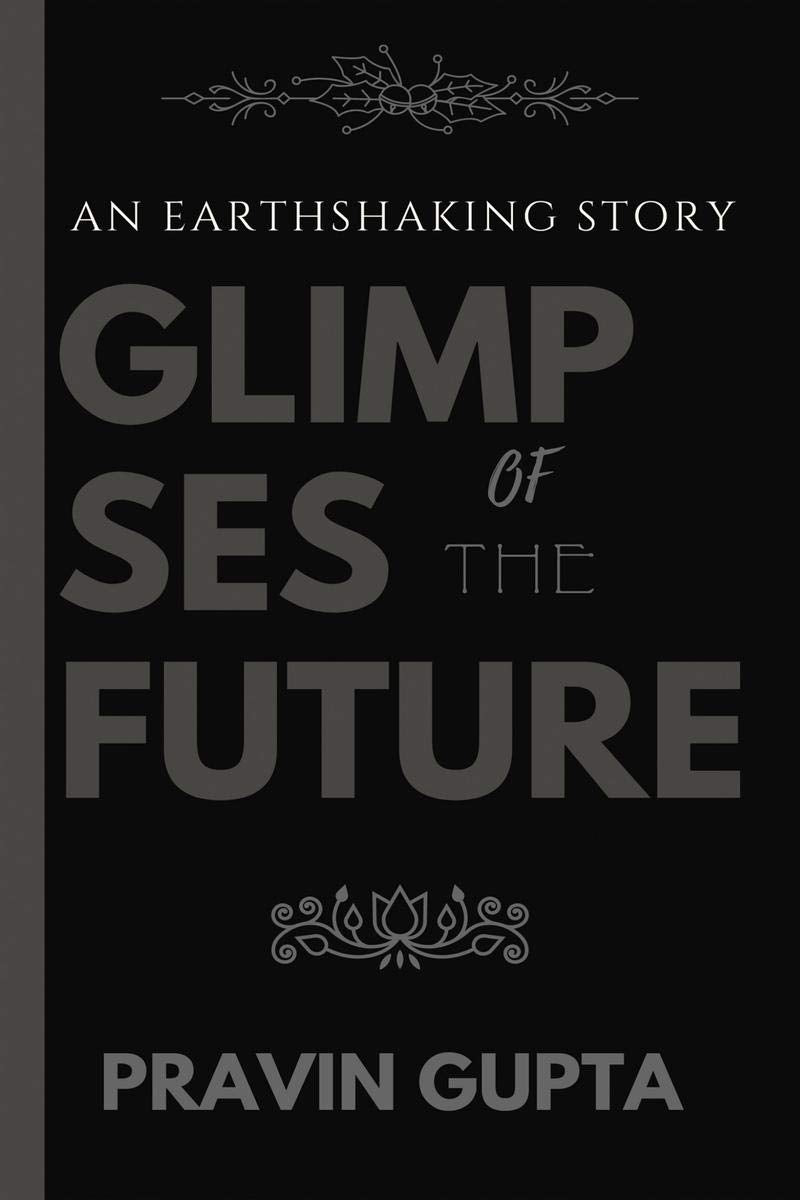 Glimpses Of The Future: An Earthshaking Story