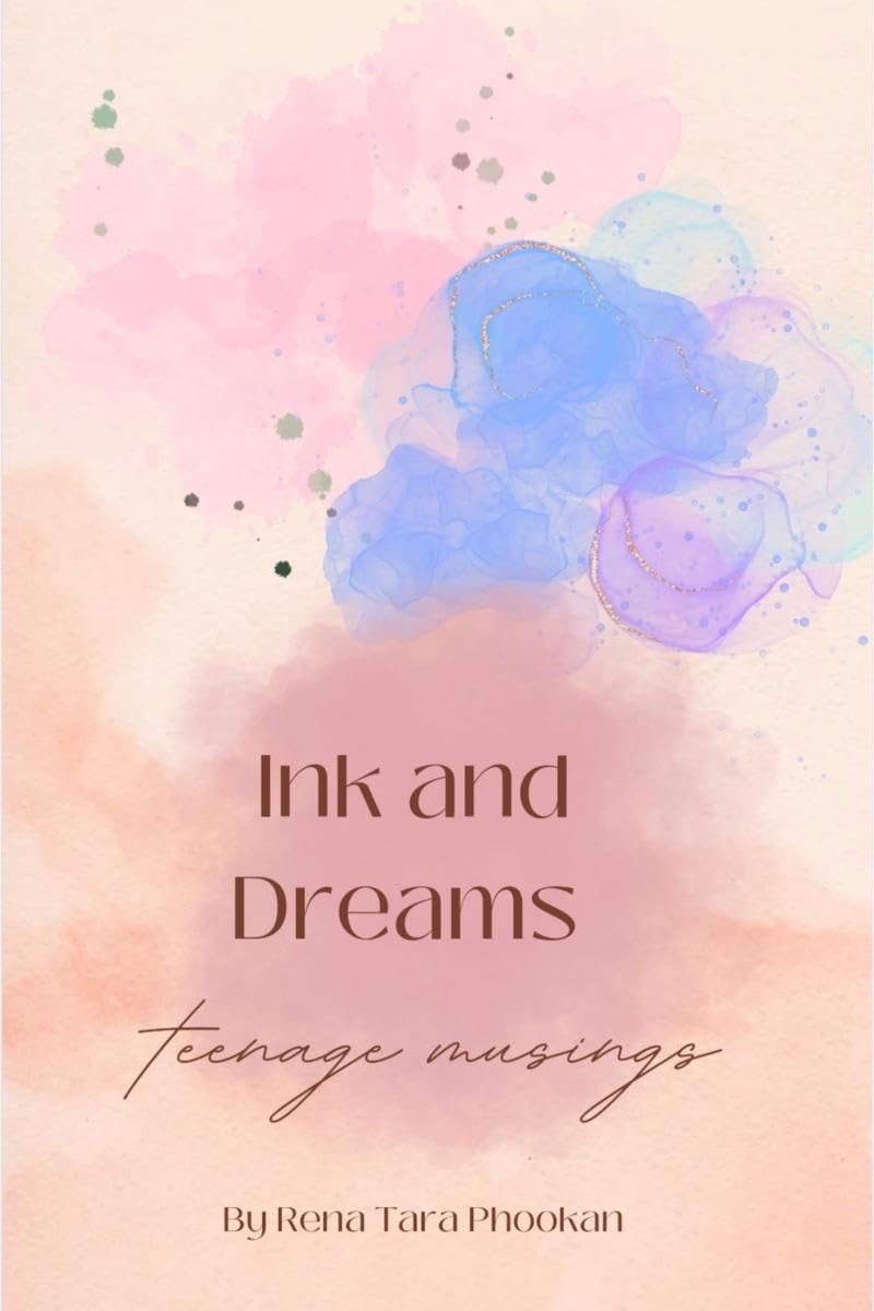 Ink and Dreams: Teenage Musings : a boutique poetry collection