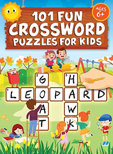101 Fun Crossword Puzzles for Kids: First Children Crossword Puzzle Book for Kids Age 6, 7, 8, 9 and 10 and for 3rd graders Kids