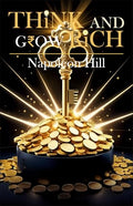 Think and Grow Rich: The Classic Guide to Success, Financial Success, Personal Development and Achievement | Best selling book b